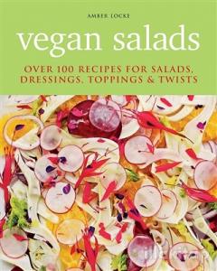 Vegan Salads: Over 100 Recipes for Salads Dressings Toppings Twists