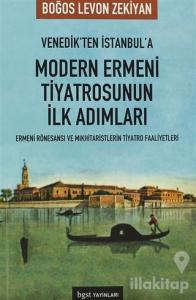 Venedik'ten İstanbul'a Modern Ermeni Tiyatrosu'nun İlk Adımları