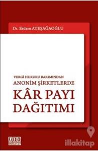Vergi Hukuku Bakımından Anonim Şirketlerde Kar Payı Dağıtımı (Ciltli)