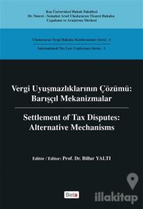 Vergi Uyuşmazlıklarının Çözümü: Barışçıl Mekanizmalar