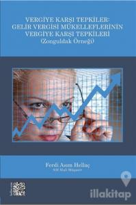 Vergiye Karşı Tepkiler: Gelir Vergisi  Mükelleflerinin Vergiye Karşı Tepkileri