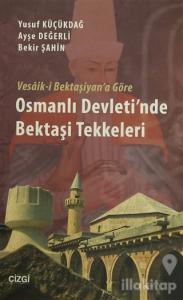 Vesaik-i Bektaşiyan'a Göre Osmanlı Devleti'nde Bektaşi Tekkeleri