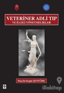 Veteriner Adli Tıp ve İlgili Yönetmelikler