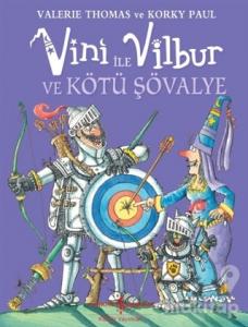 Vini ile Vilbur ve Kötü Şövalye (Ciltli)