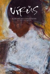 Virüs Üç Aylık Kültür Sanat ve Edebiyat Dergisi Sayı: 7 Nisan - Mayıs - Haziran 2021
