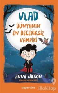 Vlad - Dünyanın En Beceriksiz Vampiri (Ciltli)