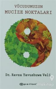 Vücudumuzun Mucize Noktaları