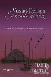 Vuslat Dersen Erkendi Henüz