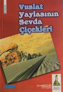 Vuslat Yaylasının Sevda Çiçekleri