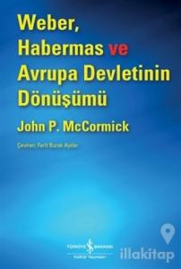 Weber, Habermas ve Avrupa Devletinin Dönüşümü