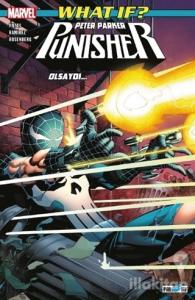 What If? Peter Parker Punisher Olsaydı…