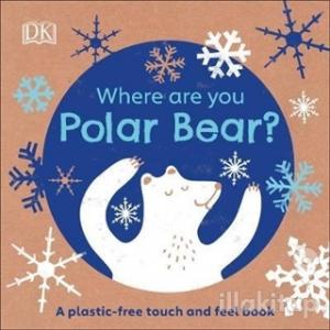 Where Are You Polar Bear? (Ciltli)