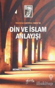 Wilfred Cantwell Smith'in Din ve İslam Anlayışı
