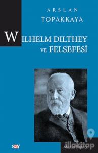 Wilhelm Dilthey ve Felsefesi