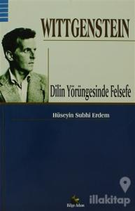 Wittgenstein - Dilin Yörüngesinde Felsefe