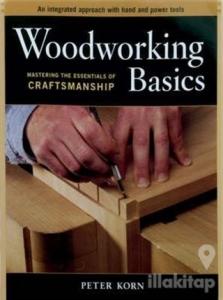 Woodworking Basics: Mastering the Essentials of Craftmanship