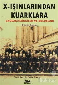 X - Işınlarından Kuarklara