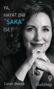 Ya Hayat Bir Şaka İse?