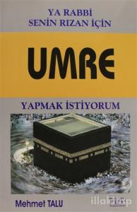 Ya Rabbi Senin Rızan İçin Umre Yapmak İstiyorum