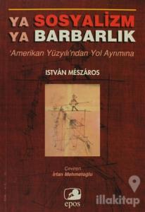 Ya Sosyalizm Ya Barbarlık