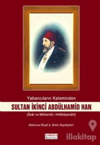 Yabancıların Kaleminden Sultan İkinci Abdülhamid Han