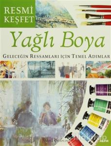 Yağlı Boya Geleceğin Ressamları İçin Temel Adımlar
