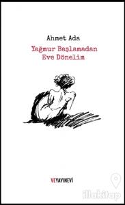 Yağmur Başlamadan Eve Dönelim