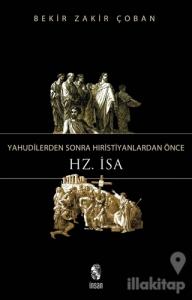 Yahudilerden Sonra Hristiyanlardan Önce Hz. İsa