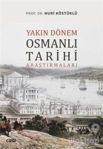 Yakın Dönem Osmanlı Tarihi Araştırmaları