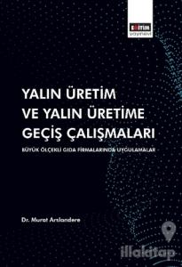 Yalın Üretim ve Yalın Üretime Geçiş Çalışmaları