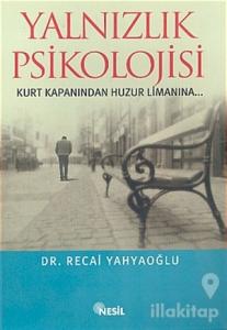 Yalnızlık Psikolojisi Kurt Kapanından Huzur Limanına...