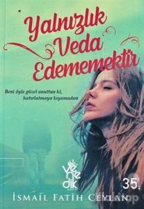 Yalnızlık Veda Edememektir