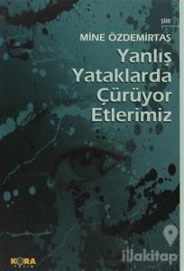 Yanlış Yataklarda Çürüyor Etlerimiz