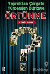 Yaprak'tan Çarşaf'a, Türbandan Burka'ya Örtünme