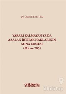 Yararı Kalmayan ya da Azalan İrtifak Haklarının Sona Ermesi (MK m. 785) (Ciltli)