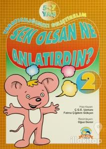 Yaratıcılığımızı Geliştirelim - 2 Sen Olsan Ne Anlatırdın?