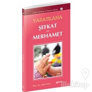 Yaratılana Şefkat ve Merhamet