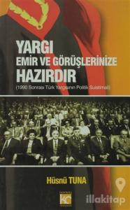 Yargı Emir ve Görüşlerinize Hazırdır