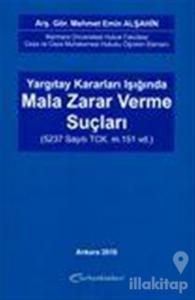 Yargıtay Kararları Işığında Mala Zarar Verme Suçları