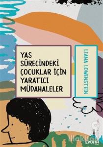 Yas Sürecindeki Çocuklar İçin Yaratıcı Müdahaleler