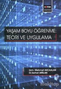 Yaşam Boyu Öğrenme - Teori Ve Uygulama