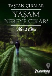 Yaşam Nereye Çıkar? Merak Ettim