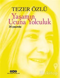Yaşamın Ucuna Yolculuk (Ciltli)