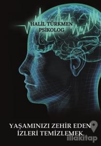 Yaşamınızı Zehir Eden İzleri Temizlemek