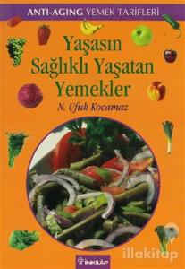 Yaşasın Sağlıklı Yaşatan Yemekler