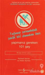 Yaşlanıp Sorumluluk Sahibi Biri Olmadan Önce Yapmanız Gereken 101 Şey