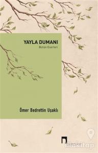 Yayla Dumanı - Bütün Eserleri