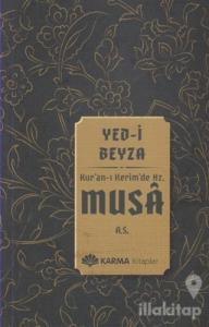 Yed-i Beyza Kuran-ı Kerimde Hz. Musa (a.s.)