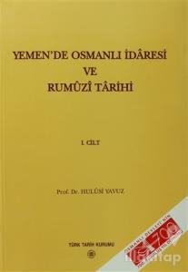 Yemen'de Osmanlı İdaresi ve Rumuzi Tarihi 1. Cilt