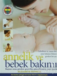 Yeni Annelik ve Bebek Bakımı (Ciltli)